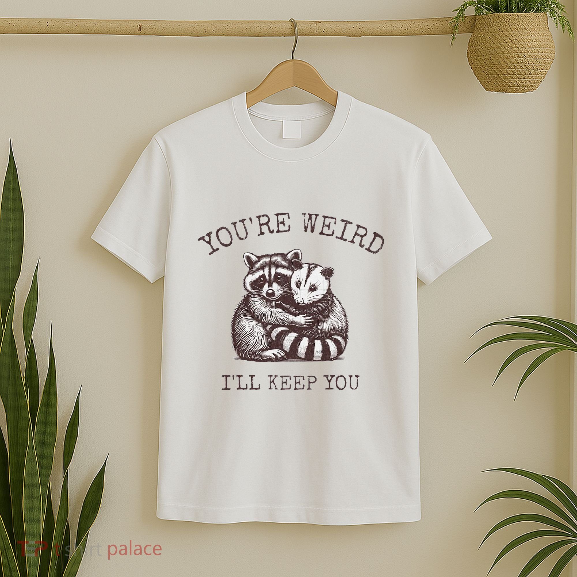 YouRe Weird ILl Keep You!! T-Shirt