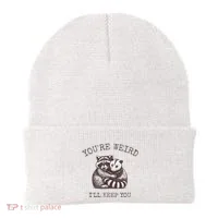 YouRe Weird ILl Keep You!! Beanie thumb 0