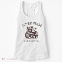 YouRe Weird ILl Keep You!! Women's Tank Top thumb 0
