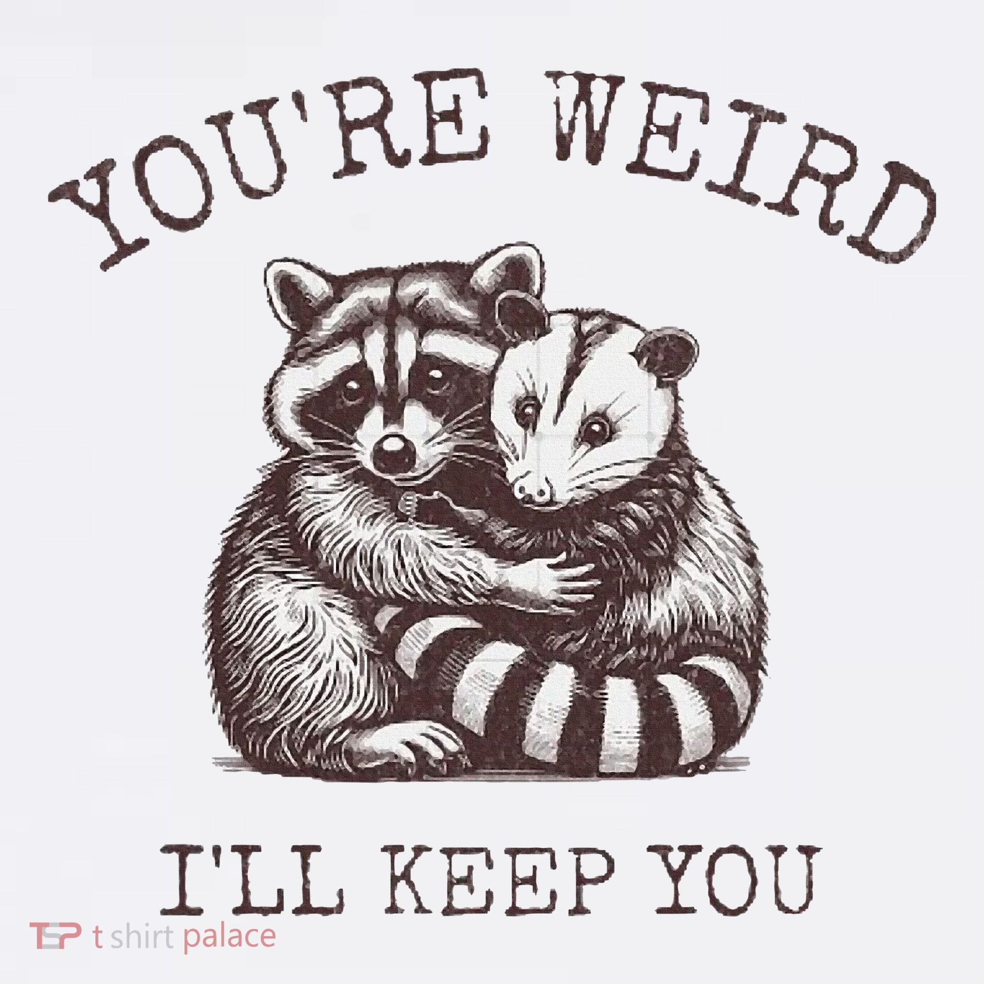 YouRe Weird ILl Keep You!! Baby Bodysuit
