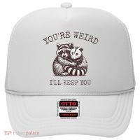 YouRe Weird ILl Keep You!! Hat thumb 0