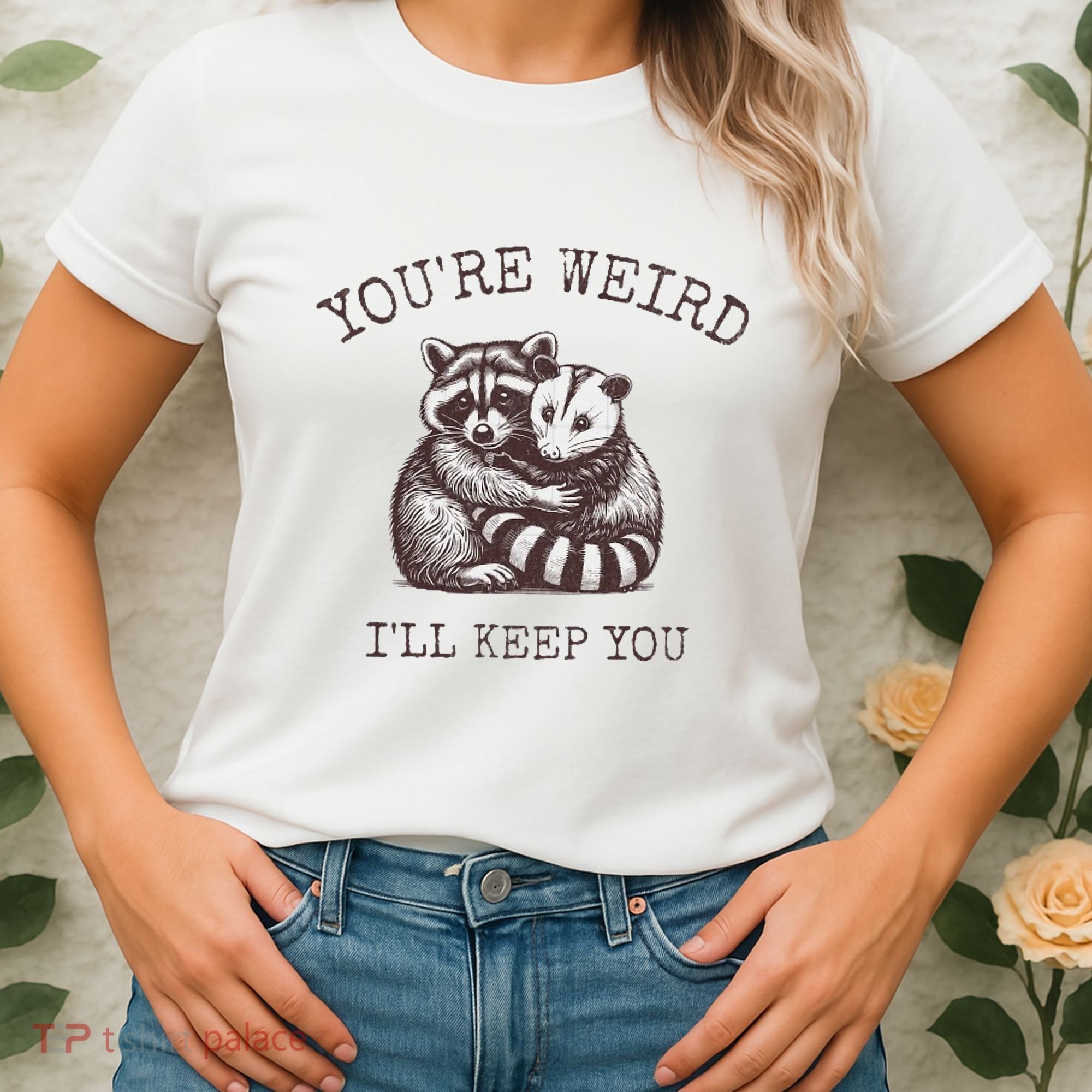 YouRe Weird ILl Keep You!! Women's T-Shirt