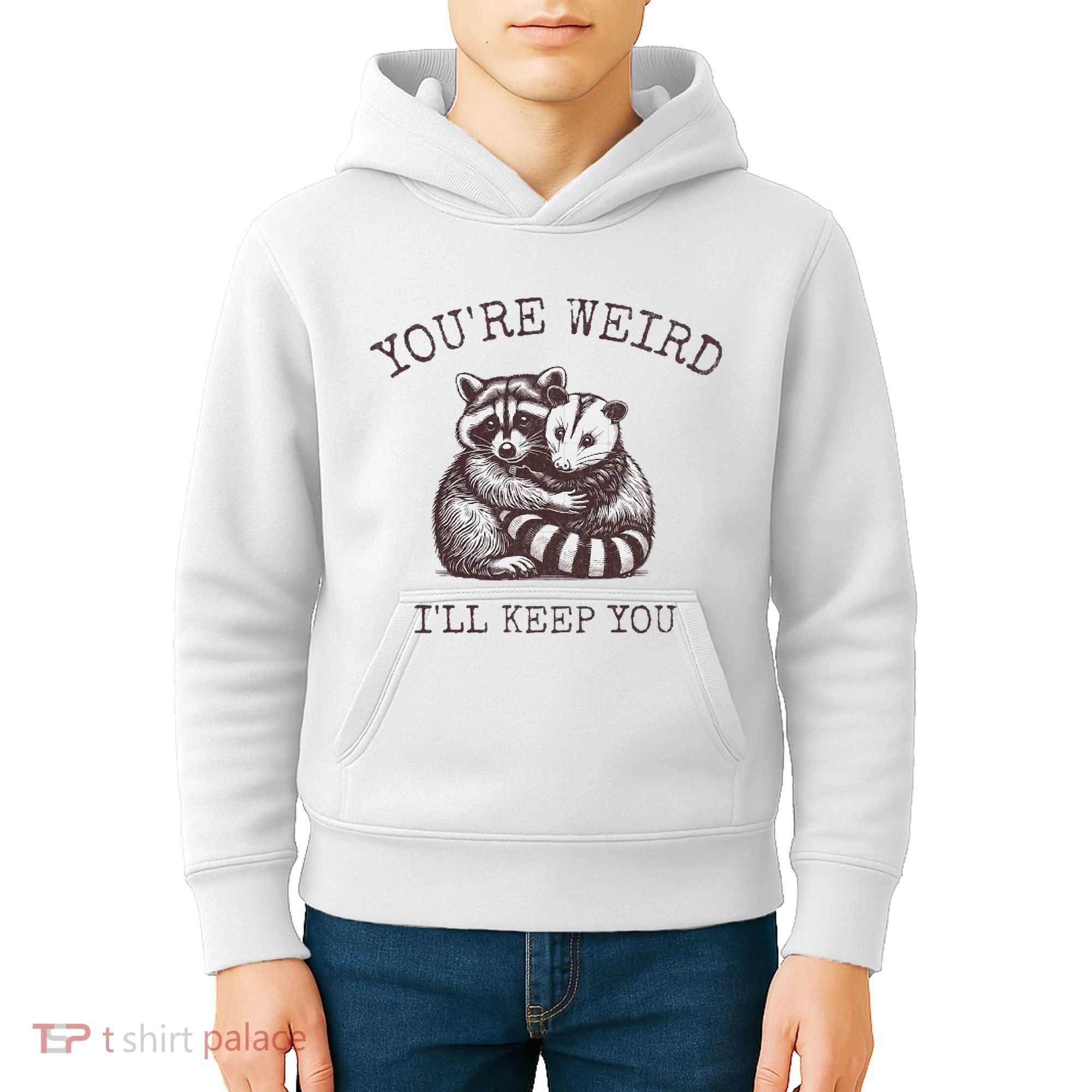 YouRe Weird ILl Keep You!! Kids Hoodie