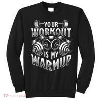 Your Workout Is My Warm Up Cardio Exercise Weight Fitness Sweatshirt thumb 0