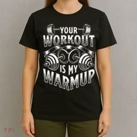 Your Workout Is My Warm Up Cardio Exercise Weight Fitness T-Shirt thumb 4