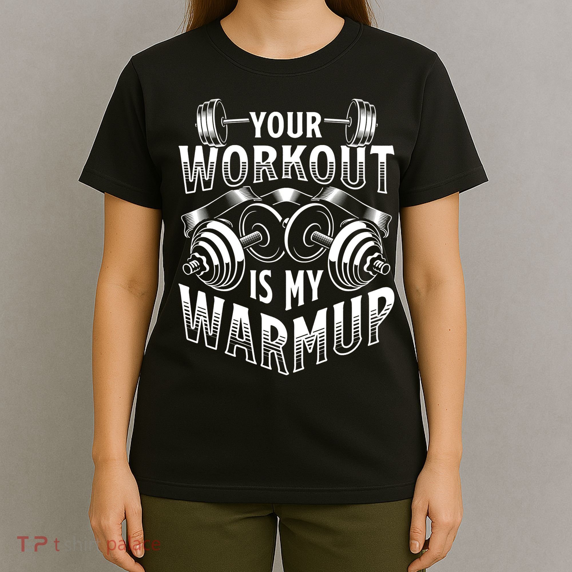 Your Workout Is My Warm Up Cardio Exercise Weight Fitness T-Shirt
