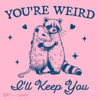 You’Re Weird I’Ll Keep You Funny Raccoon And Possum Coaster thumb 2