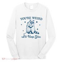 You’Re Weird I’Ll Keep You Funny Raccoon And Possum Long Sleeve Shirt thumb 0