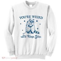 You’Re Weird I’Ll Keep You Funny Raccoon And Possum Sweatshirt thumb 0