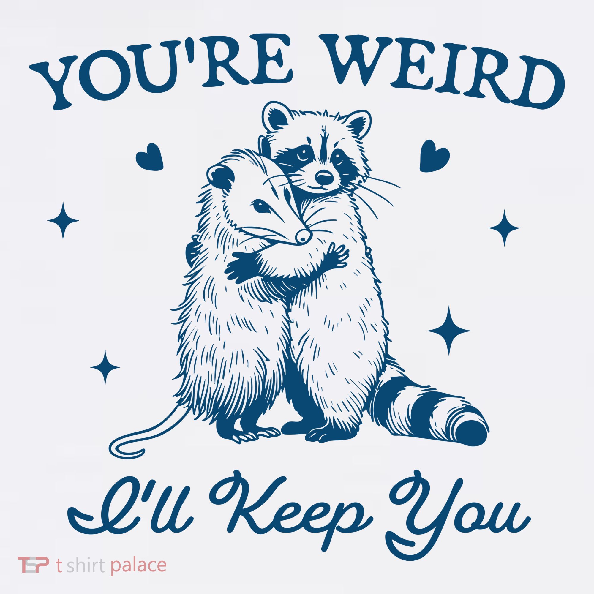 You’Re Weird I’Ll Keep You Funny Raccoon And Possum Women's Tank Top