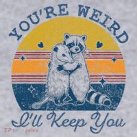 YouRe Weird ILl Keep You!! Women's Sweatshirt thumb 2