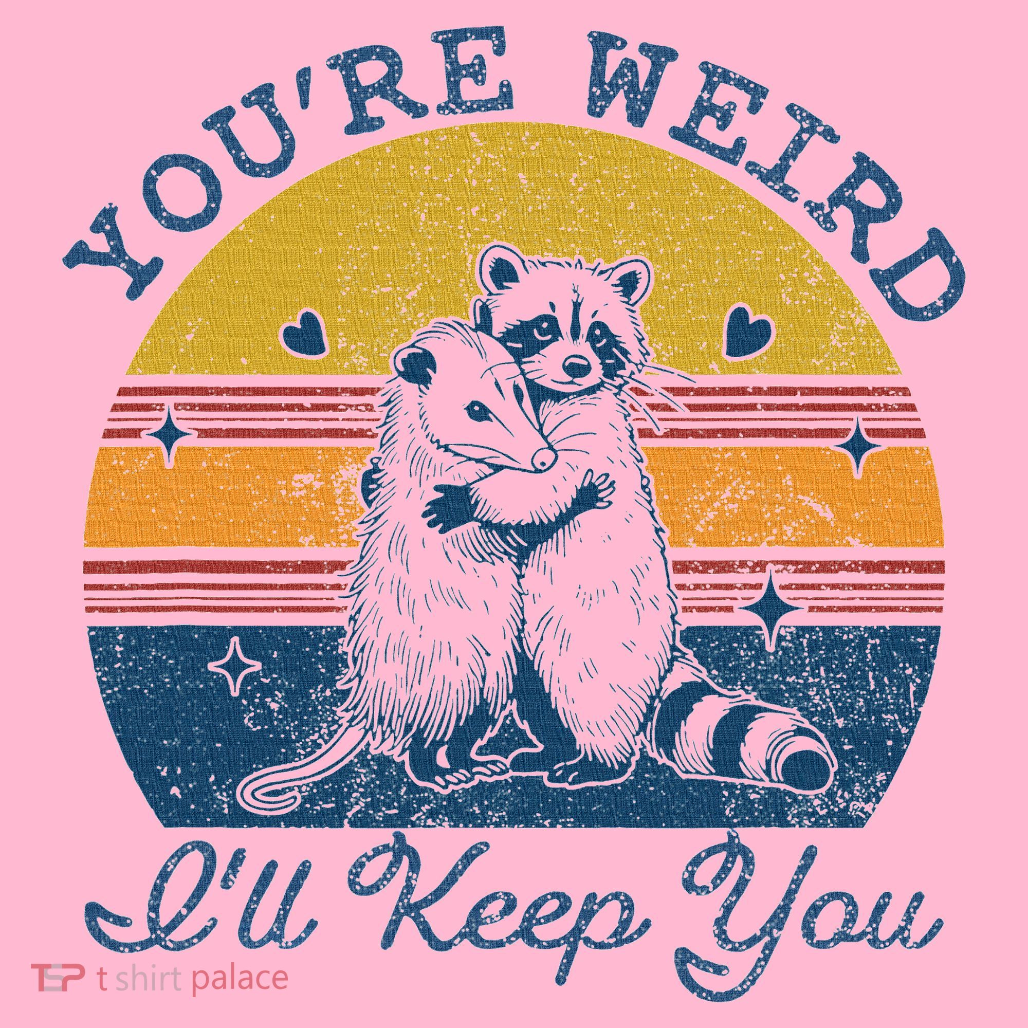 YouRe Weird ILl Keep You!! Coaster