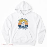 YouRe Weird ILl Keep You!! Hoodie thumb 0