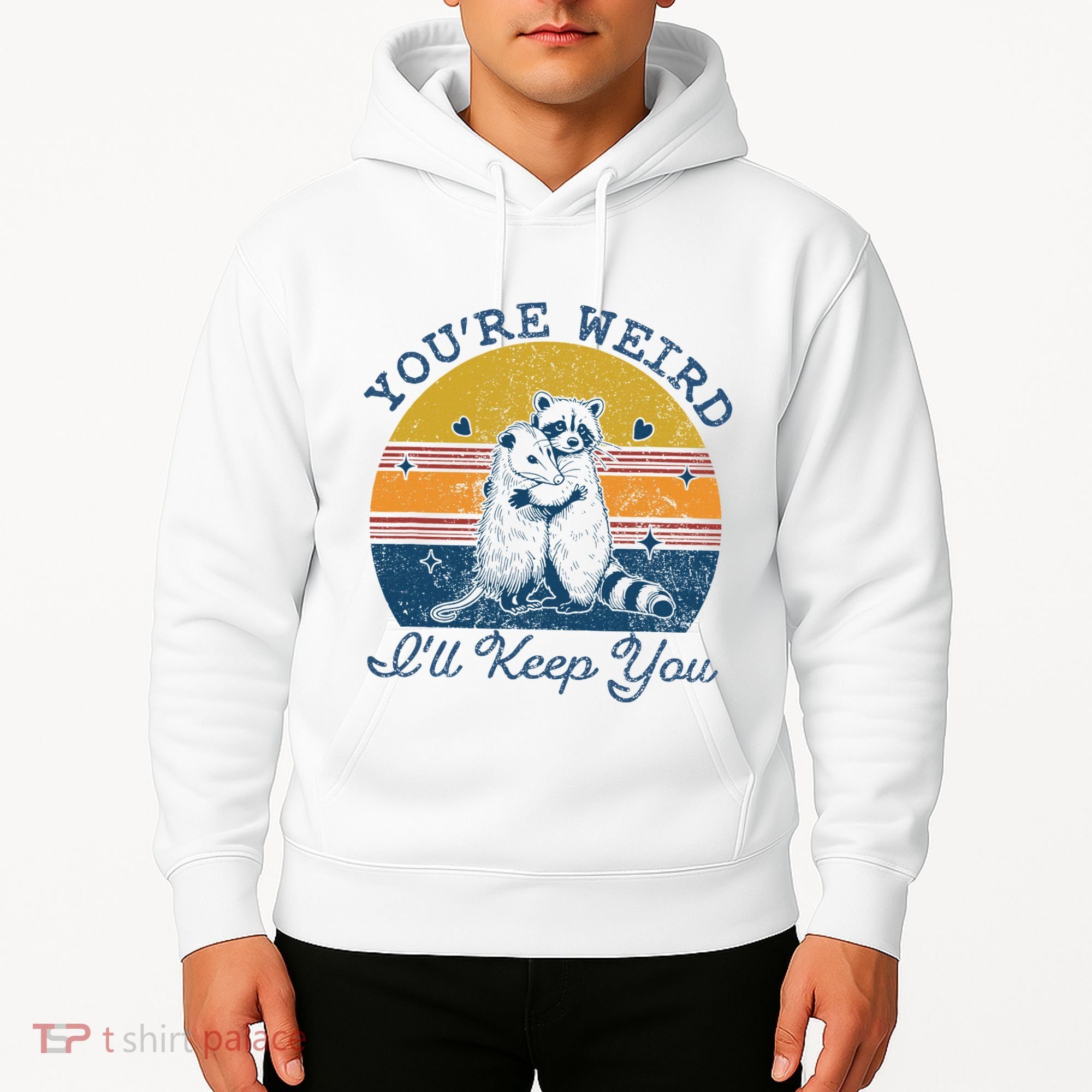 YouRe Weird ILl Keep You!! Hoodie