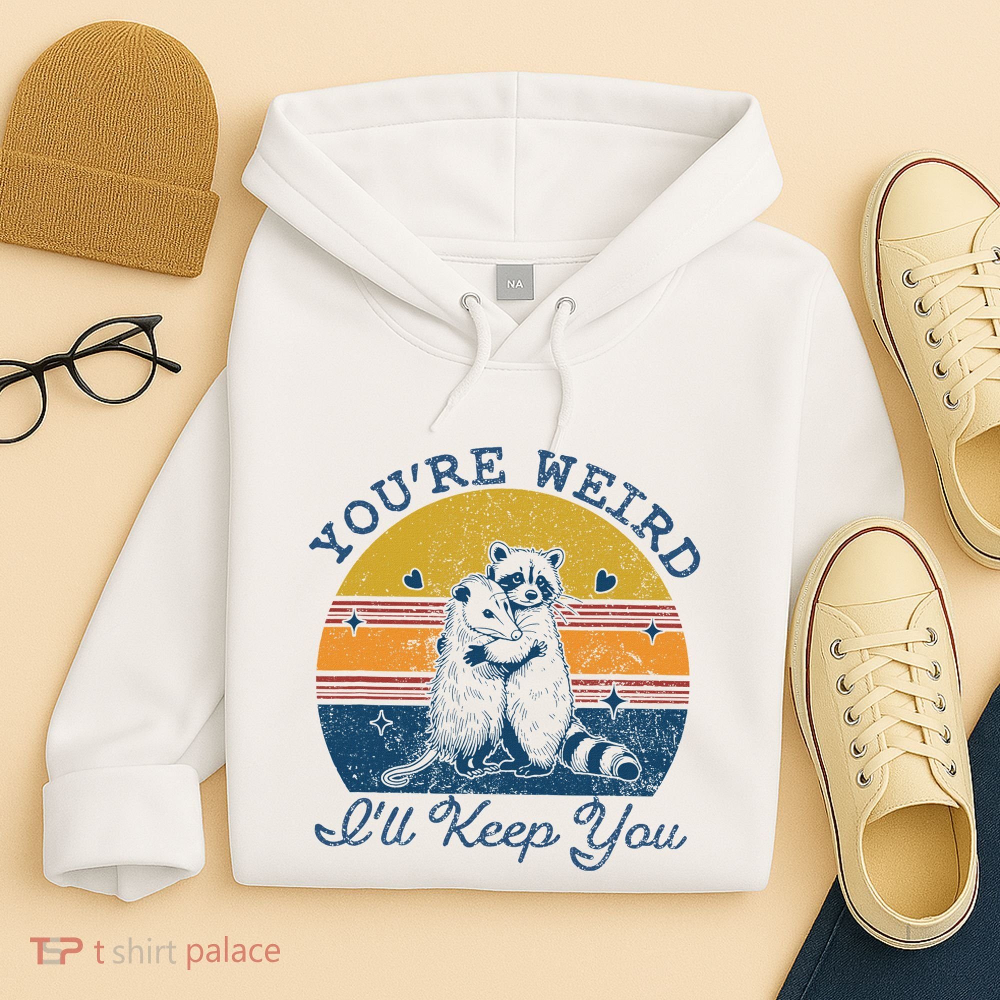 YouRe Weird ILl Keep You!! Hoodie