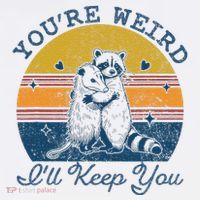 YouRe Weird ILl Keep You!! Sweatshirt thumb 3