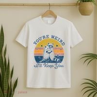 YouRe Weird ILl Keep You!! T-Shirt thumb 2