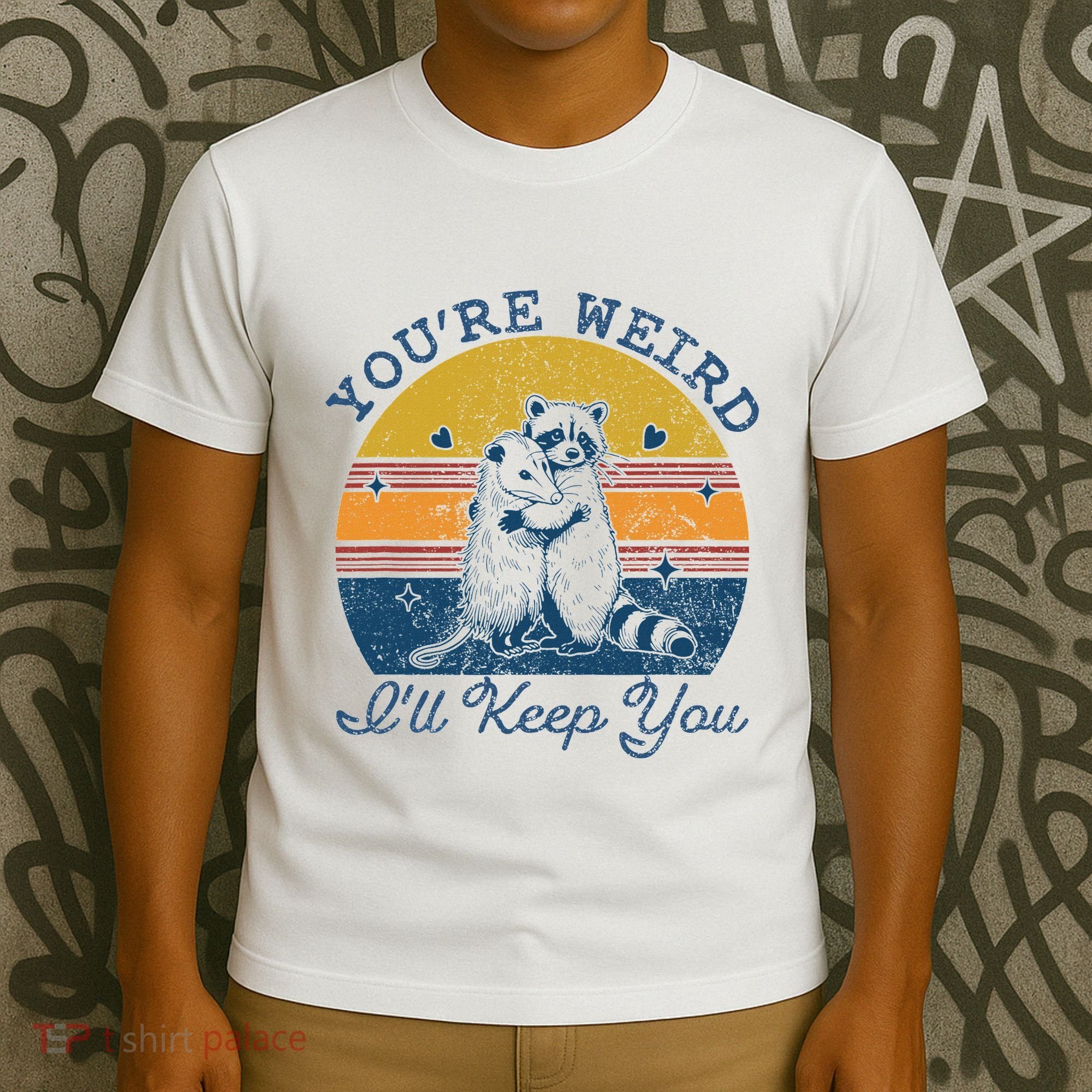 YouRe Weird ILl Keep You!! T-Shirt