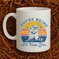 YouRe Weird ILl Keep You!! Coffee Mug thumb 2
