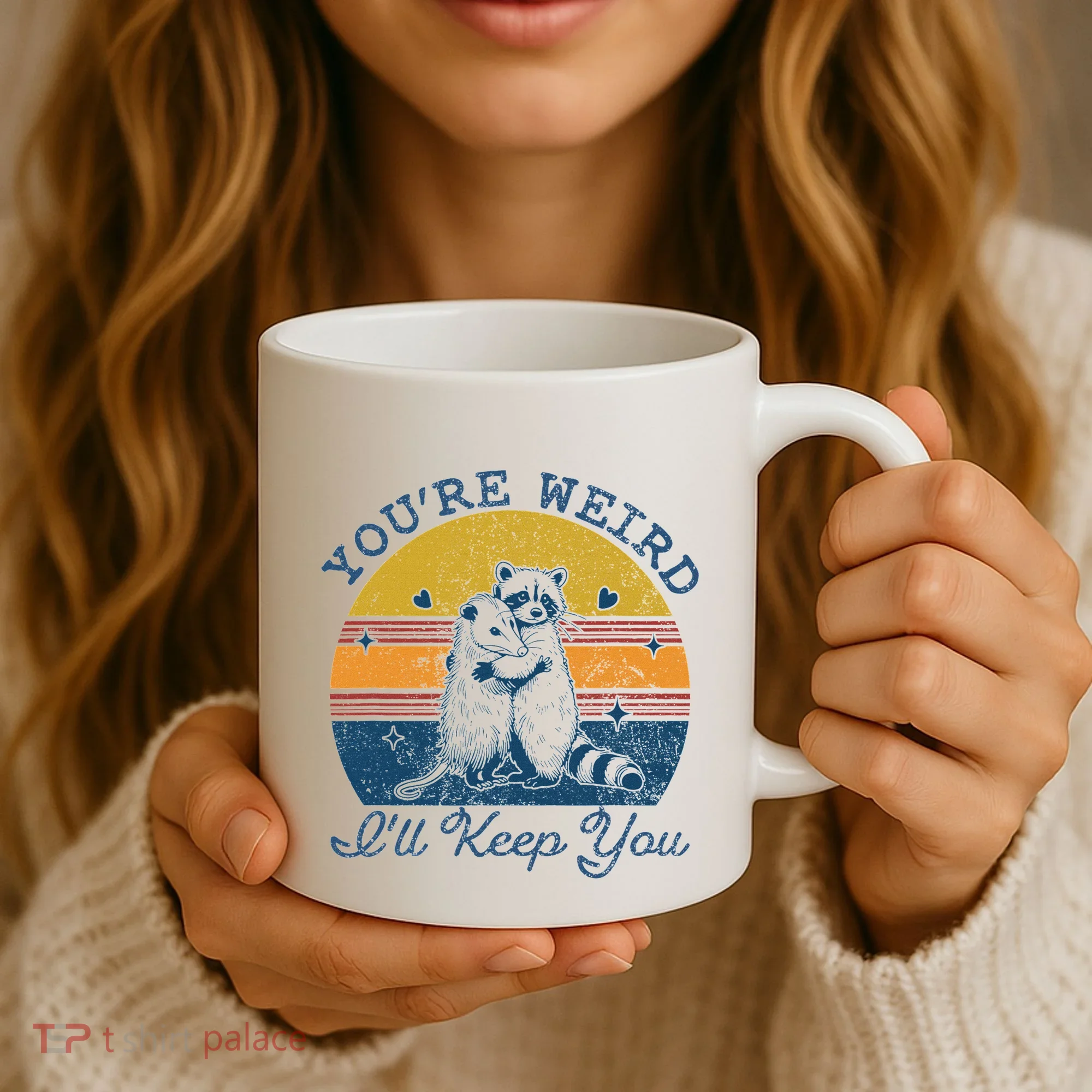 YouRe Weird ILl Keep You!! Coffee Mug