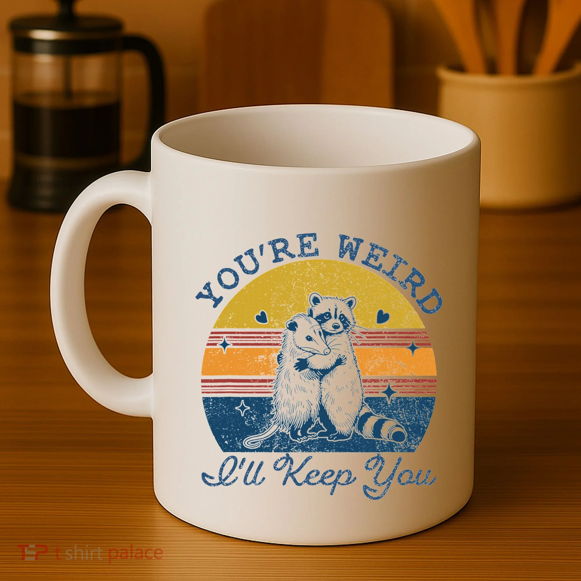 YouRe Weird ILl Keep You!! Coffee Mug