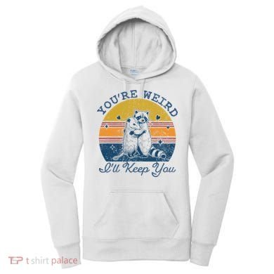 YouRe Weird ILl Keep You!! Women's Hoodie