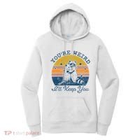 YouRe Weird ILl Keep You!! Women's Hoodie thumb 0