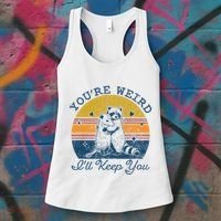 YouRe Weird ILl Keep You!! Women's Tank Top thumb 3