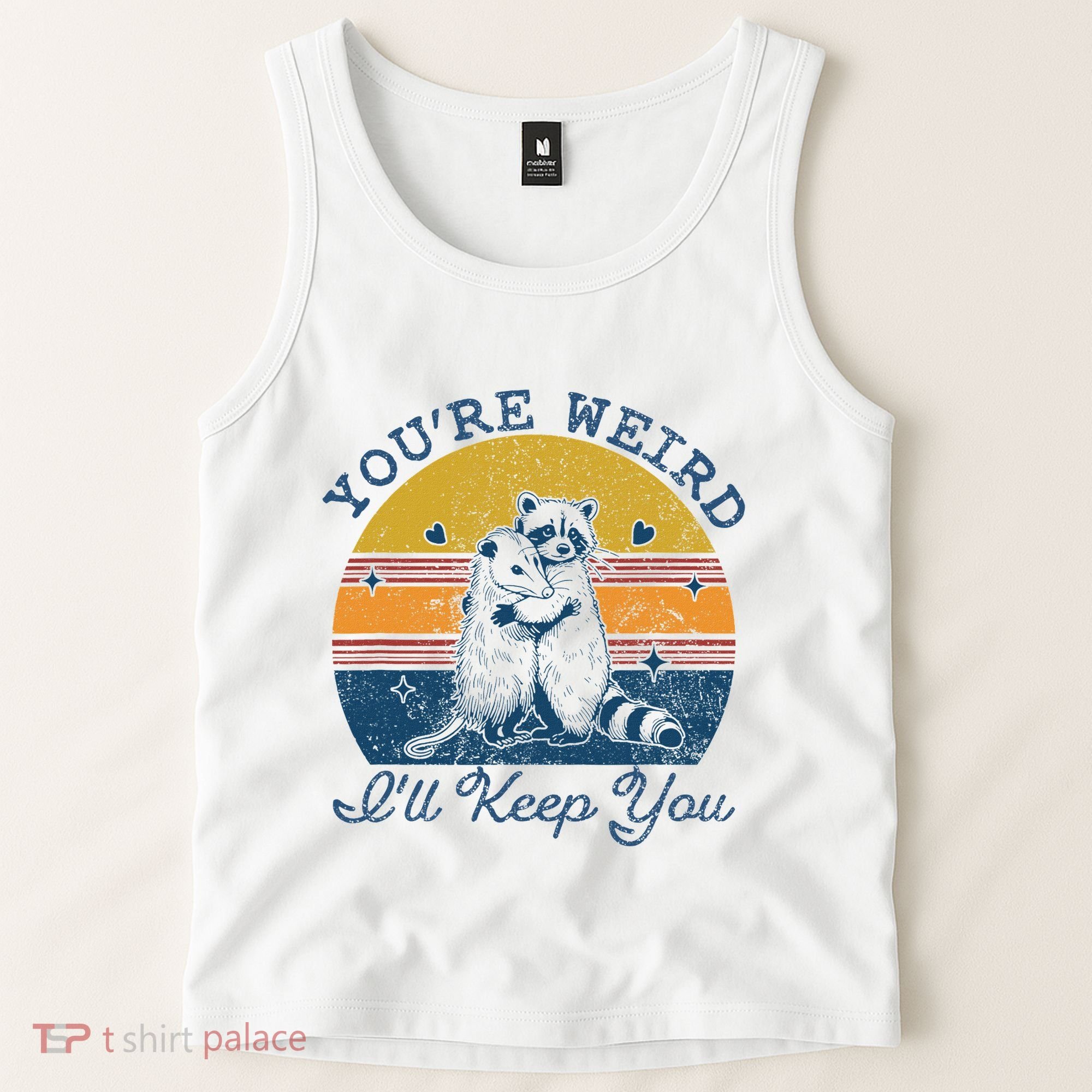 YouRe Weird ILl Keep You!! Tank Top