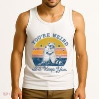 YouRe Weird ILl Keep You!! Tank Top thumb 3