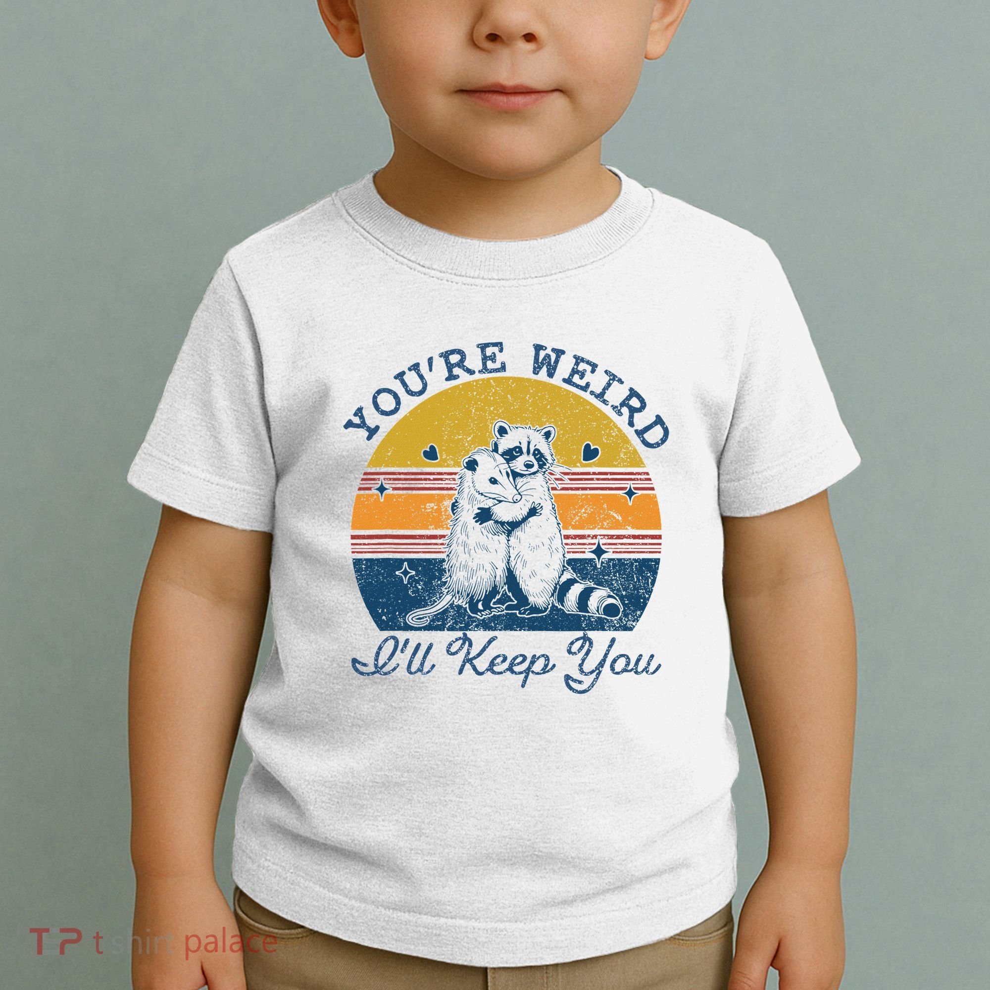 YouRe Weird ILl Keep You!! Toddler T-Shirt