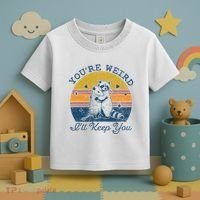 YouRe Weird ILl Keep You!! Toddler T-Shirt thumb 3
