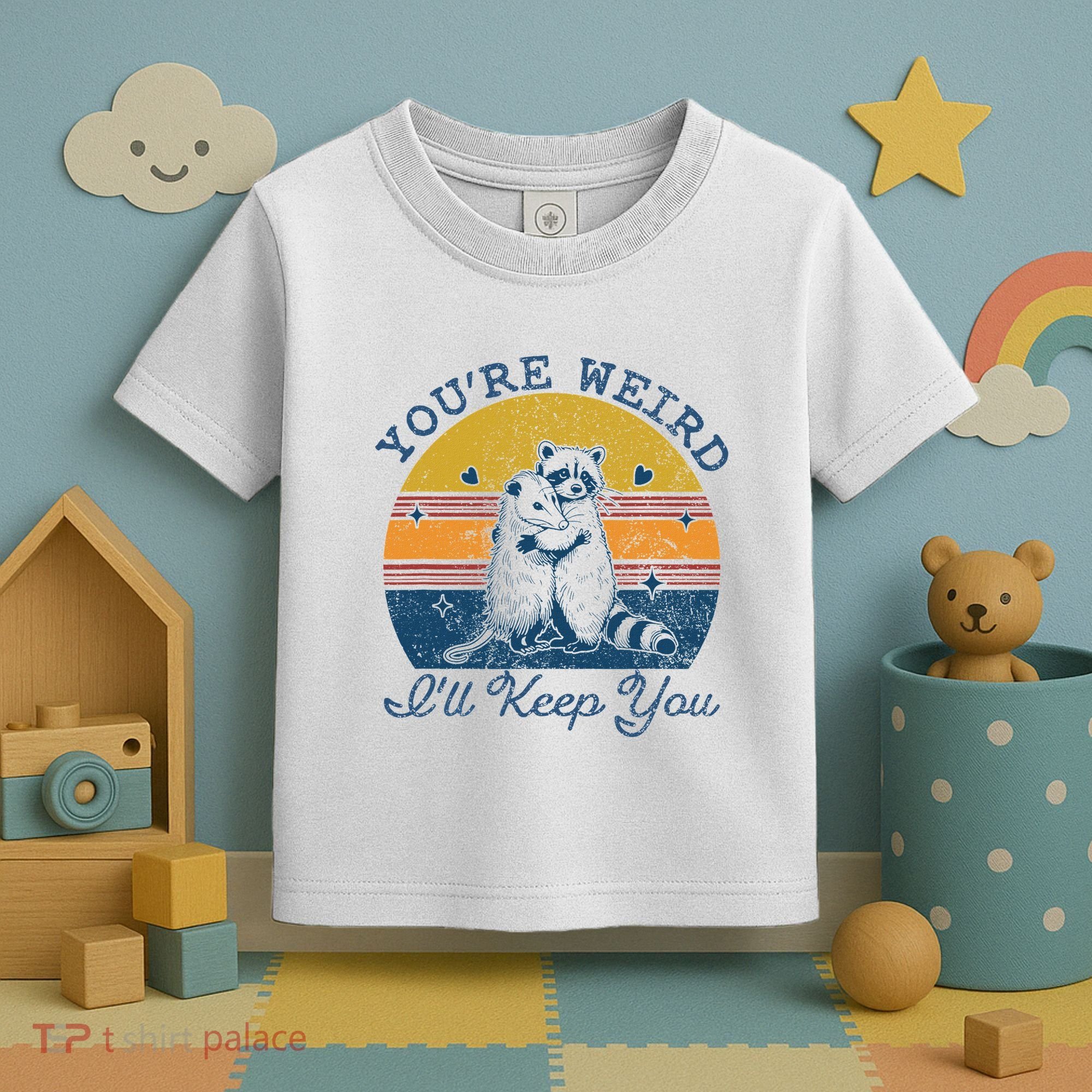 YouRe Weird ILl Keep You!! Toddler T-Shirt