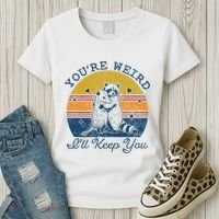 YouRe Weird ILl Keep You!! Women's T-Shirt thumb 3