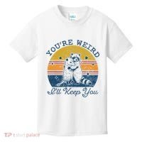 YouRe Weird ILl Keep You!! Kids T-Shirt thumb 0