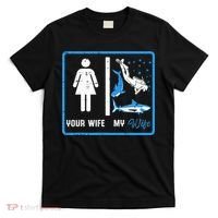 Your Wife My Wife Scuba Diving T-Shirt thumb 0