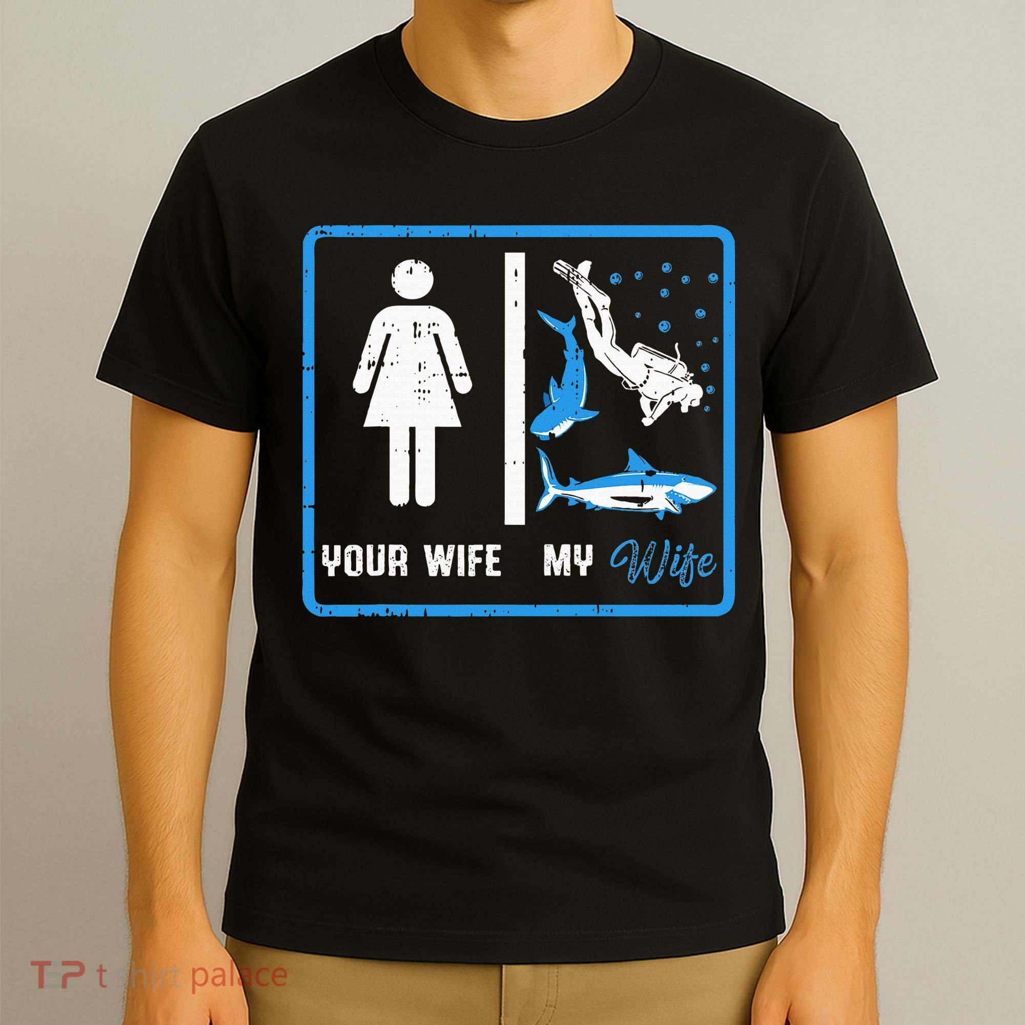 Your Wife My Wife Scuba Diving T-Shirt