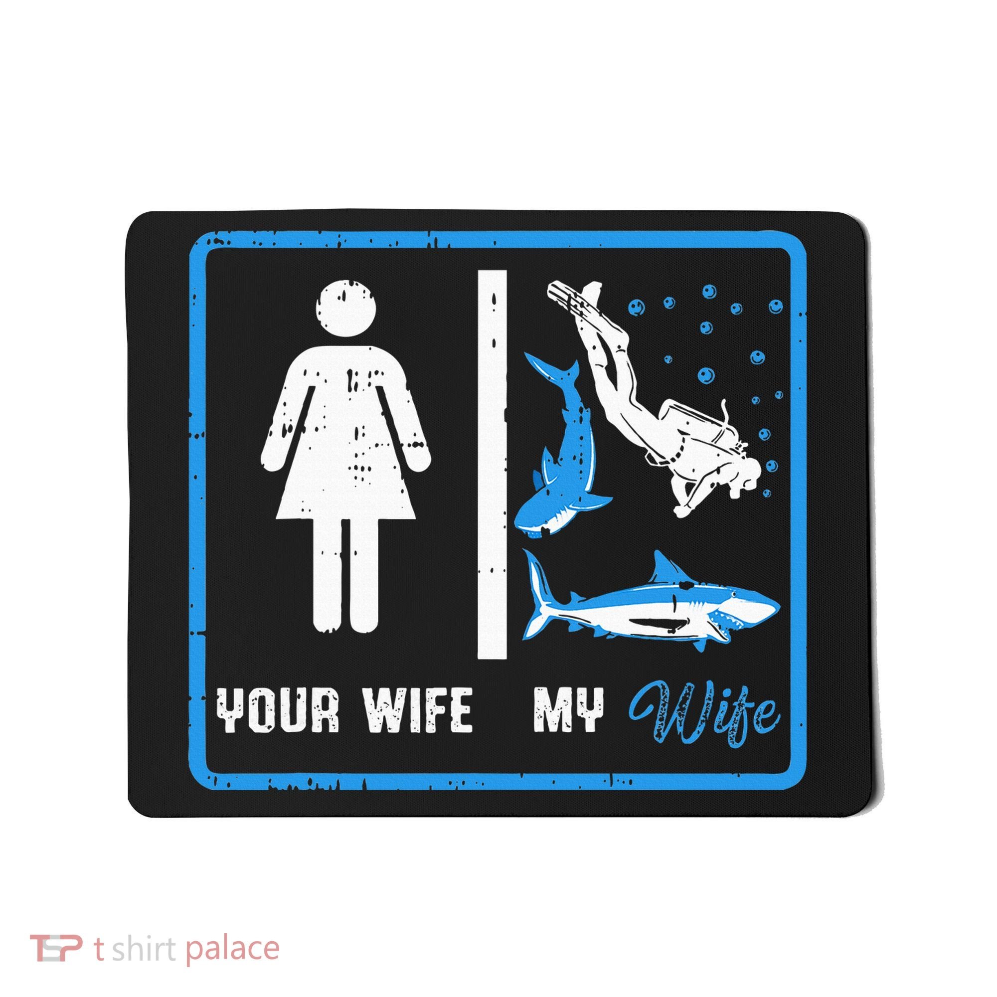 Your Wife My Wife Scuba Diving Mousepad