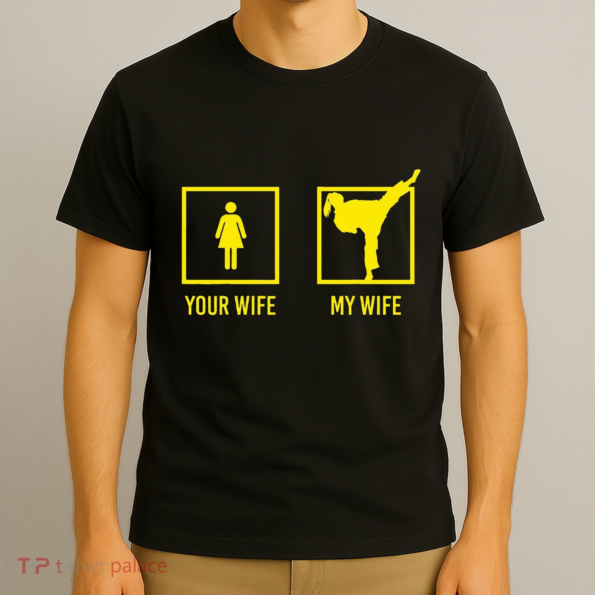 Your Wife My Wife Graphic Martial Arts T-Shirt