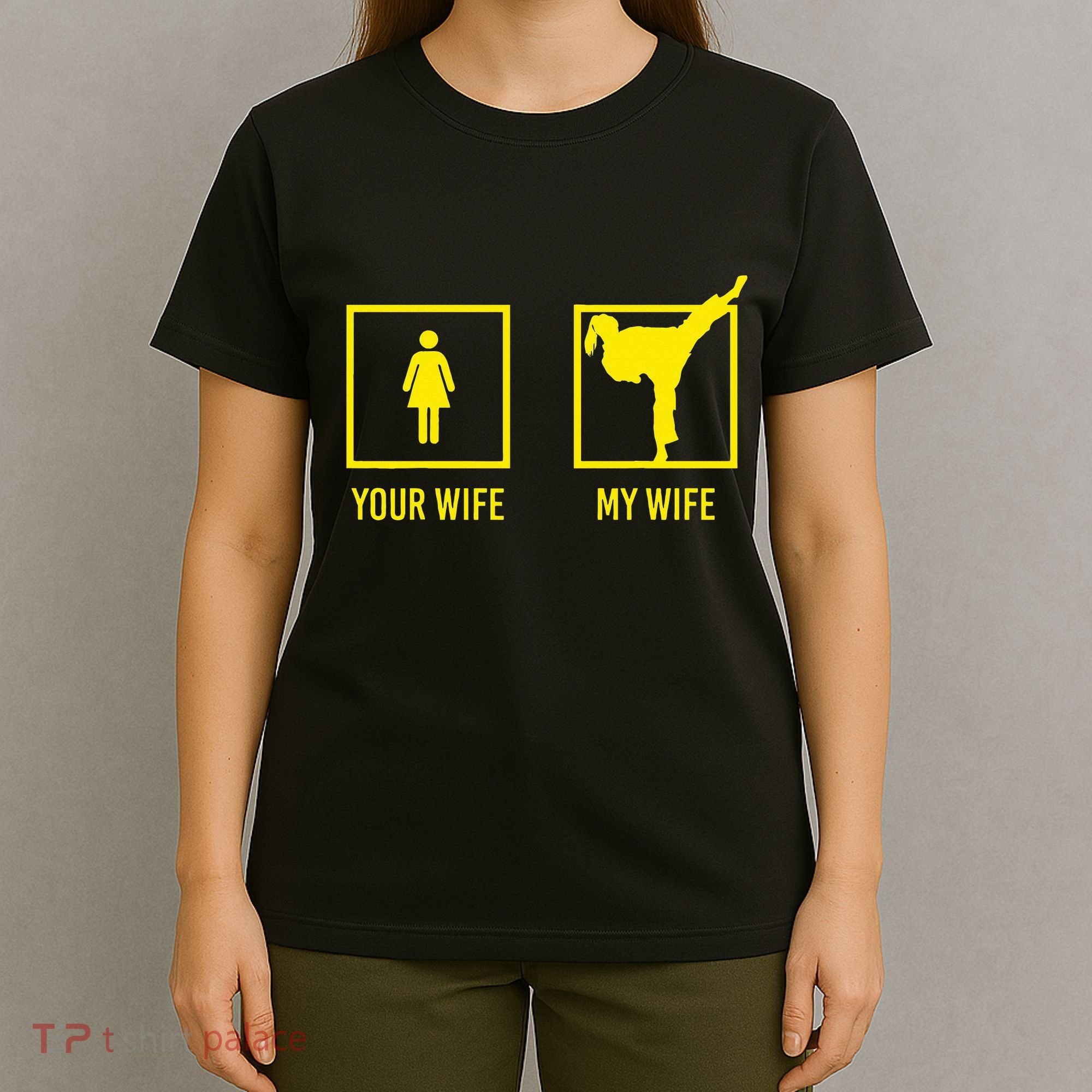 Your Wife My Wife Graphic Martial Arts T-Shirt