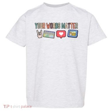 Your Words Matter AAC SPED Teacher Neurodiversity Toddler T-Shirt