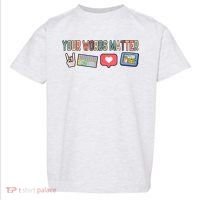 Your Words Matter AAC SPED Teacher Neurodiversity Toddler T-Shirt thumb 0