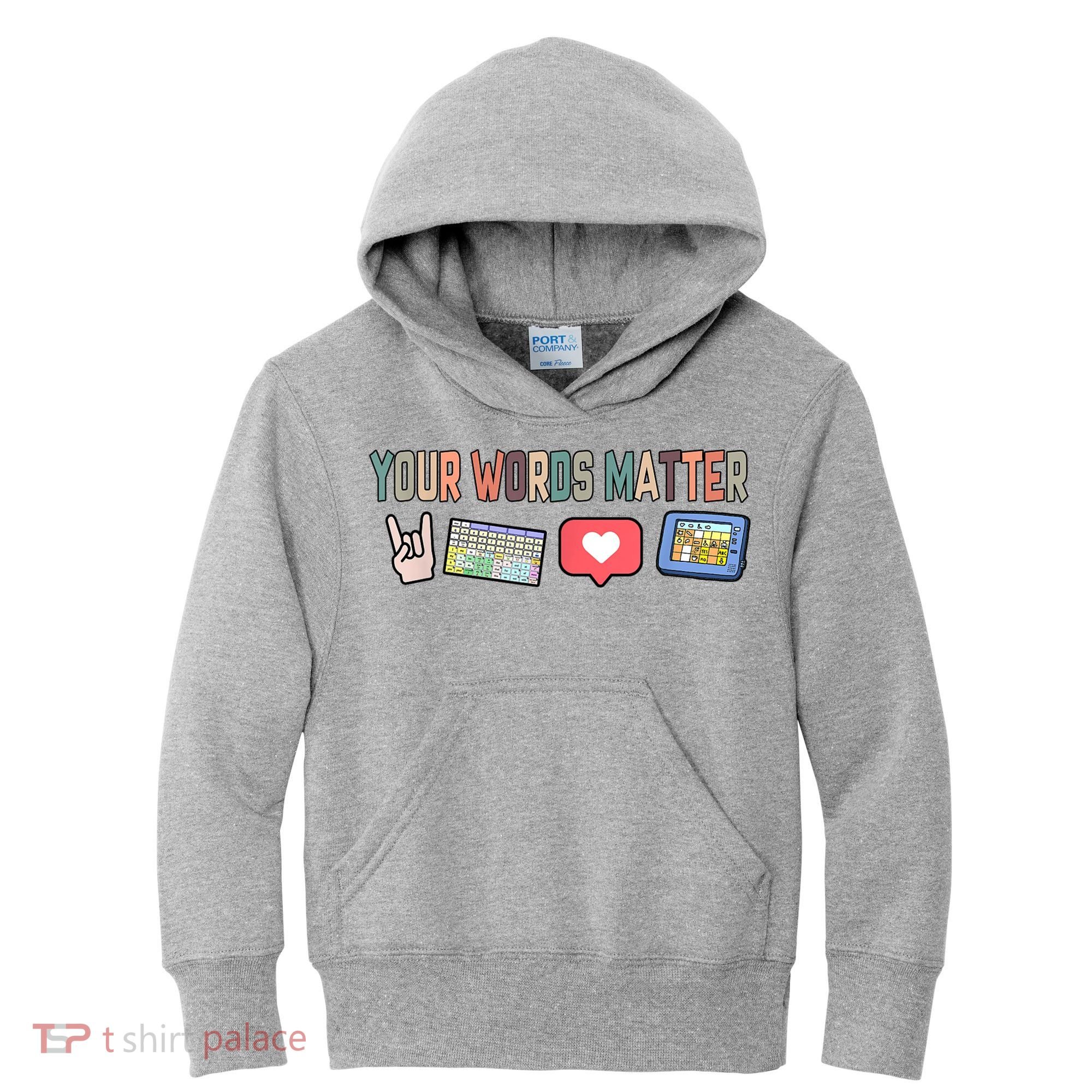 Your Words Matter AAC SPED Teacher Neurodiversity Kids Hoodie