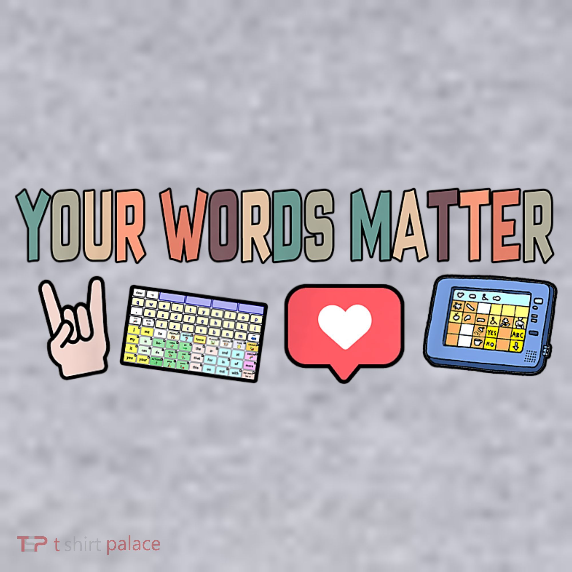 Your Words Matter AAC SPED Teacher Neurodiversity Women's Sweatshirt