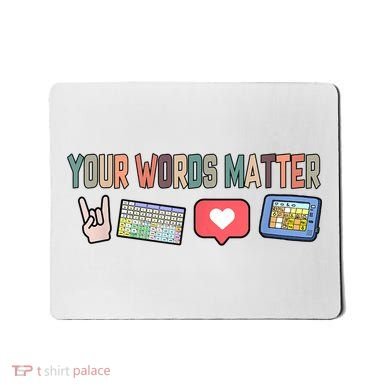Your Words Matter AAC SPED Teacher Neurodiversity Mousepad