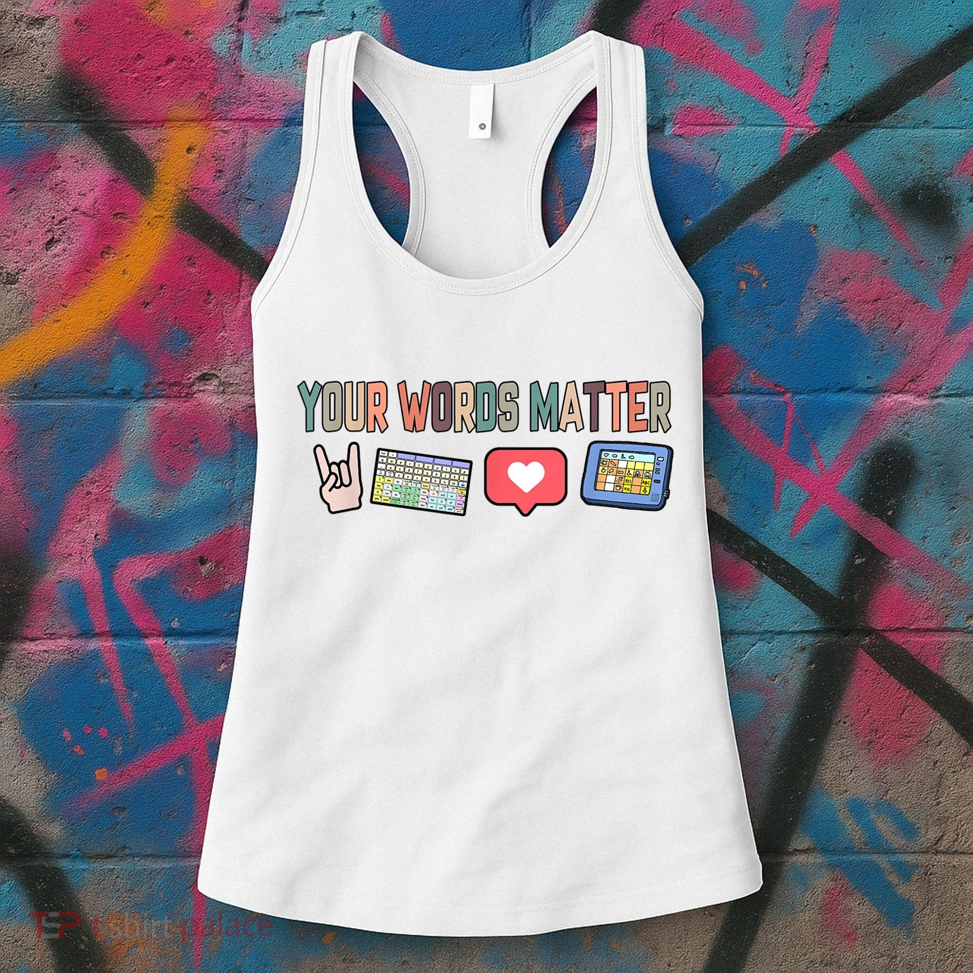 Your Words Matter AAC SPED Teacher Neurodiversity Women's Tank Top