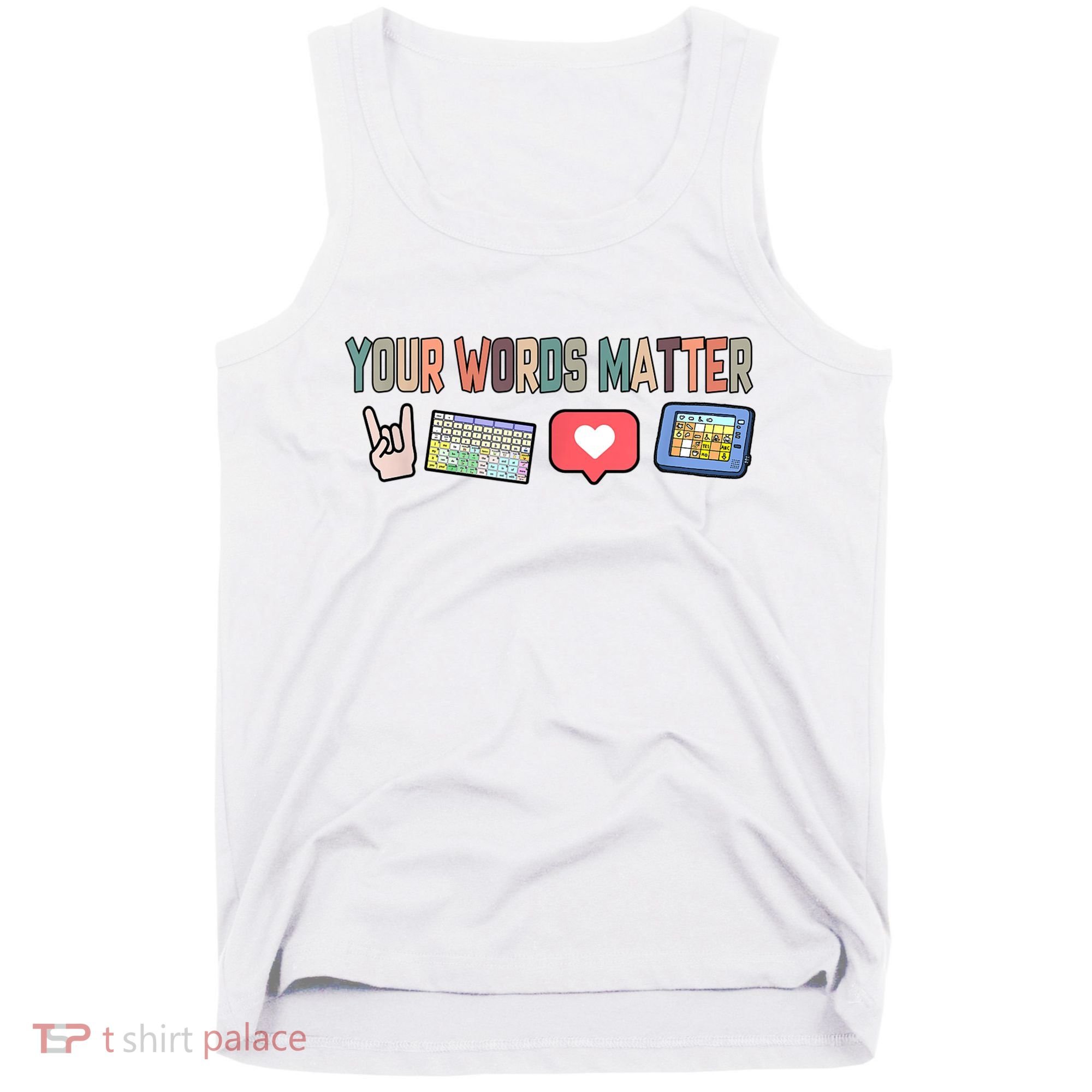 Your Words Matter AAC SPED Teacher Neurodiversity Tank Top