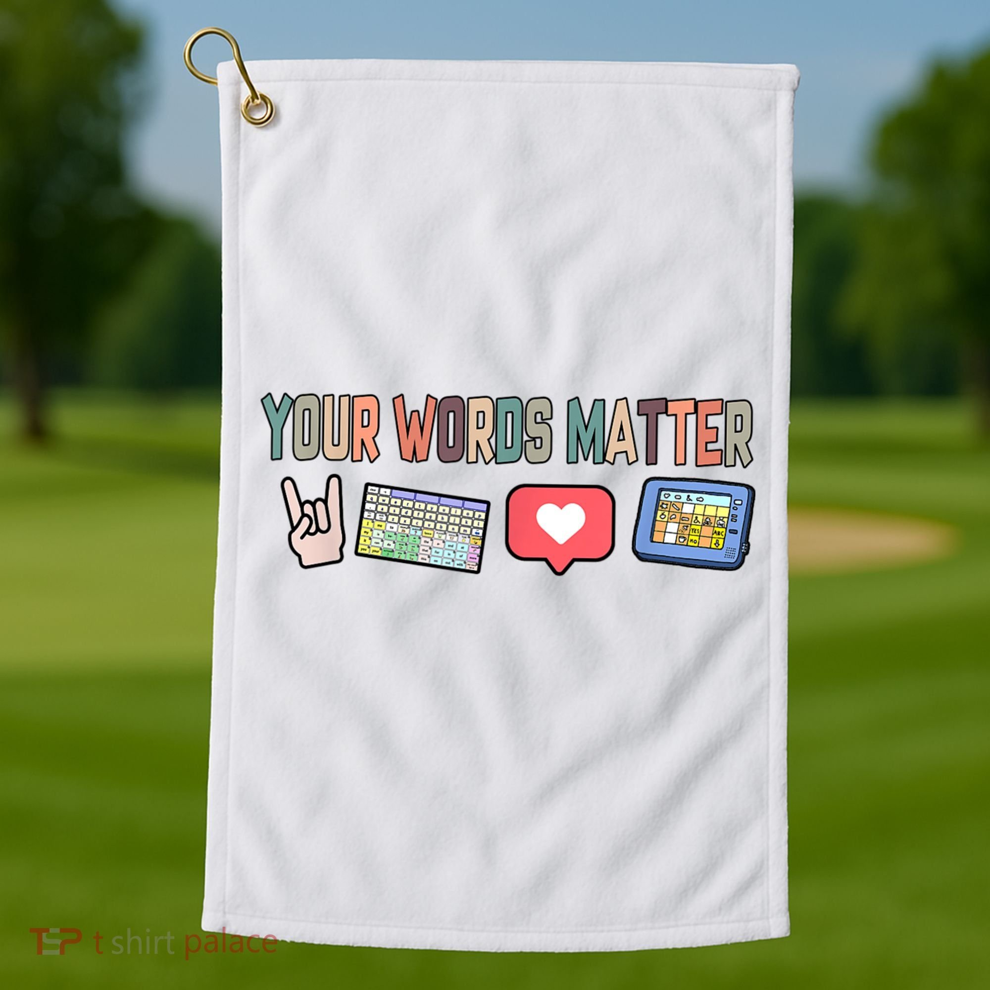 Your Words Matter AAC SPED Teacher Neurodiversity Golf Towel