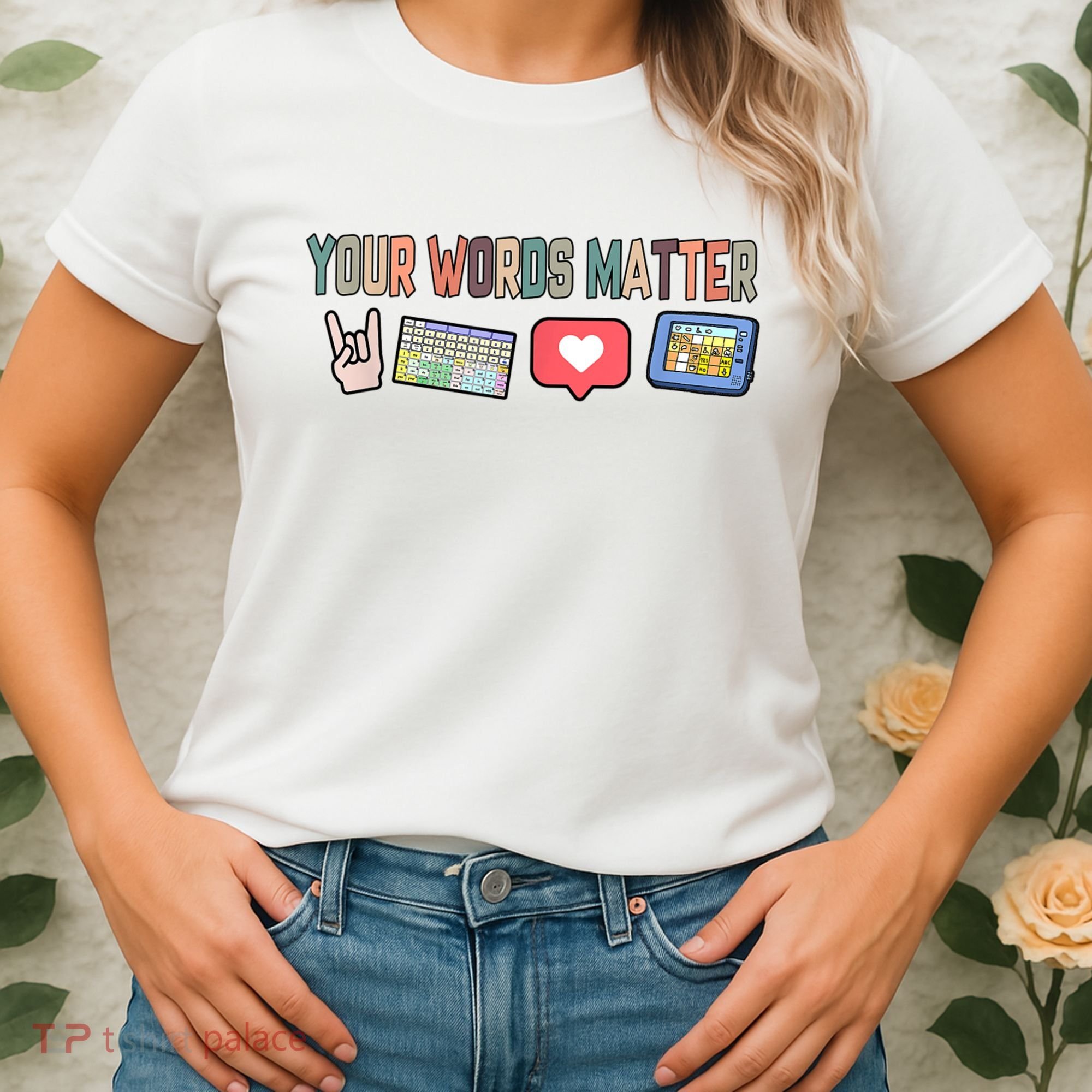 Your Words Matter AAC SPED Teacher Neurodiversity Women's T-Shirt