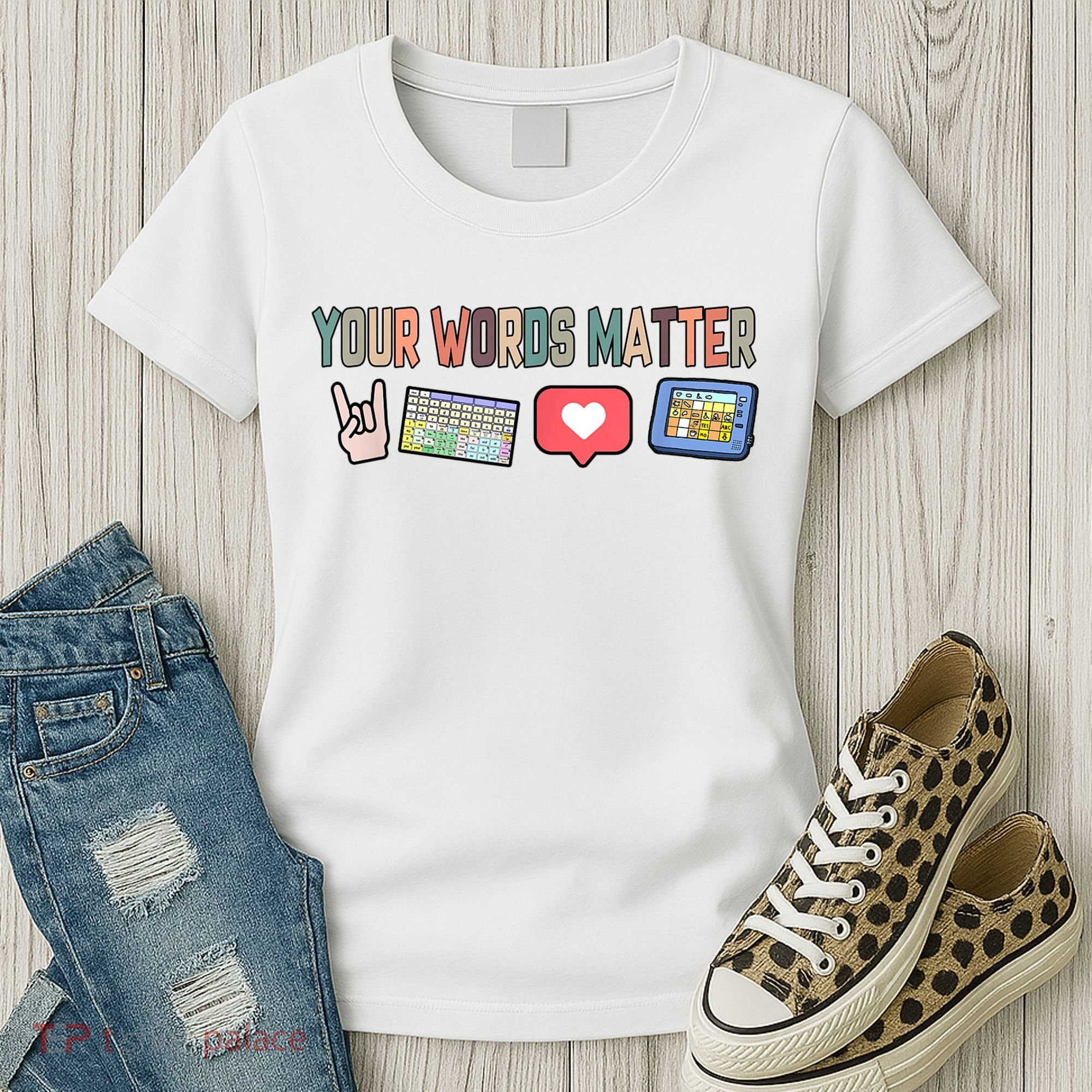 Your Words Matter AAC SPED Teacher Neurodiversity Women's T-Shirt